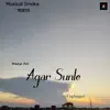 Shaurya Jha - Agar Sunle (Unplugged) - Single